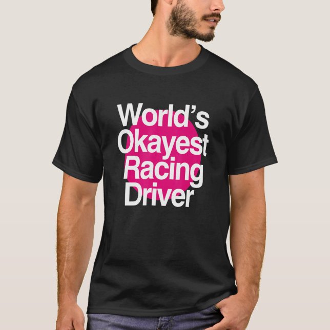 World's Okayest Tävla Driver T Shirt (Framsida)
