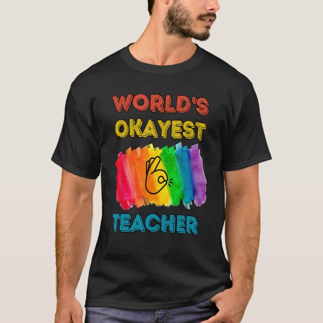 World's Okayest Teacher Funny Best Gift Math Histo T Shirt (Framsida)