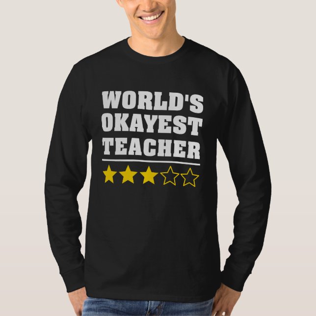 World's Okayest Teacher  Manager Boss Appreciation T Shirt (Framsida)