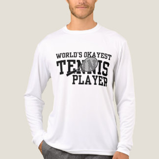 World's Okayest Tennis Player T Shirt