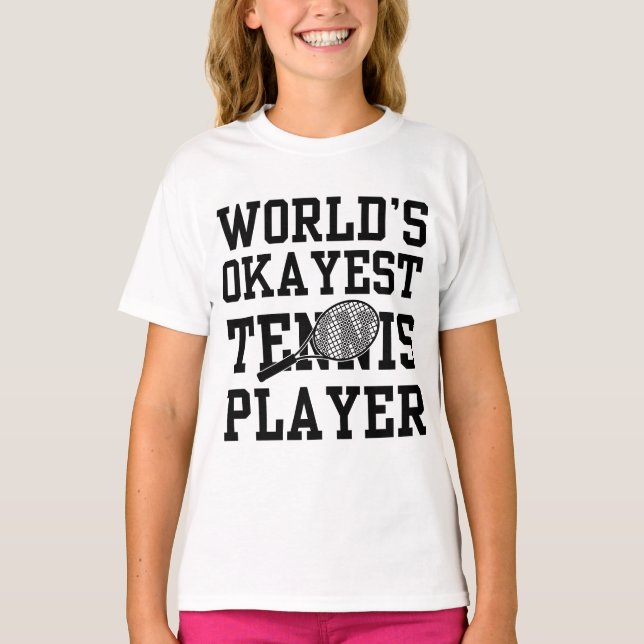 World's Okayest Tennis Player T Shirt (Framsida)
