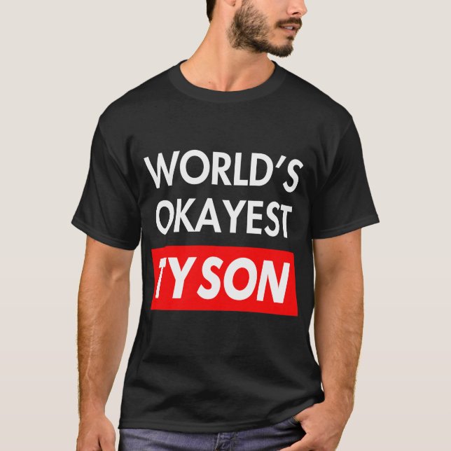 Worlds okayest Tyson T Shirt (Framsida)