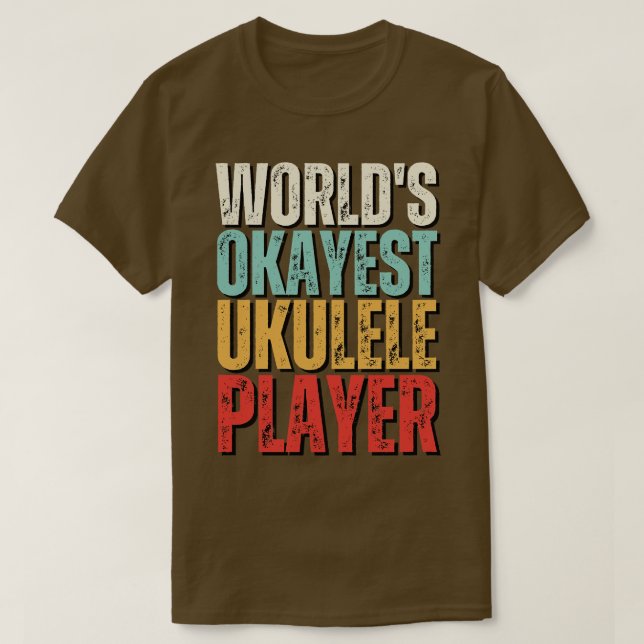Worlds Okayest Ukulele Player Funny Uke Guitar T Shirt (Design framsida)