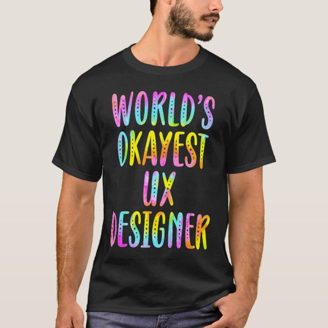 World's okayest UX designer UI  user experience T Shirt (Framsida)