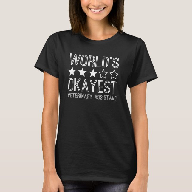 Worlds Okayest Veterinary Assistant 1 T Shirt (Framsida)