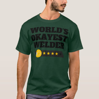 Worlds Okayest Welder Funny Birthday julgag T Shirt