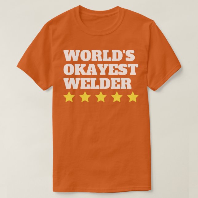 Worlds Okayest Welder Funny Gift T Shirt (Design framsida)