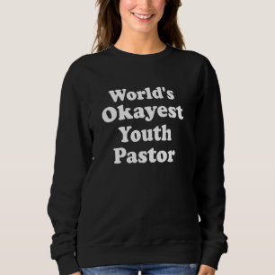 World's Okayest Youth Pastor Funny Sarcastic Humor T Shirt