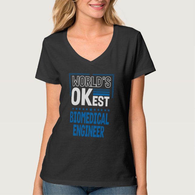 Worlds OKest Biomedical Engineer Engineering Humor T Shirt (Framsida)