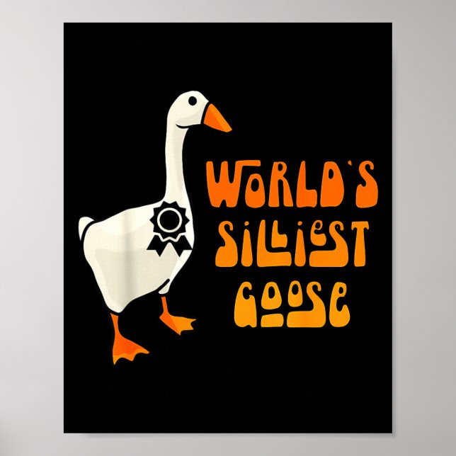 World's Silliest Goose Funny Goose Lovers  Poster (Framsidan)
