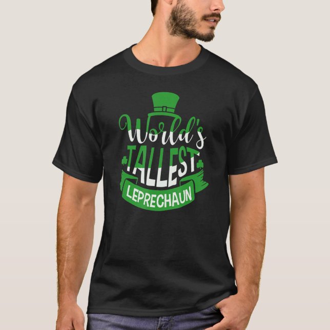 World's Tallest Leprechaun For A Irish St Patrick' T Shirt (Framsida)
