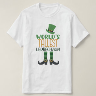 World's Tallest Leprechaun Funny St patrick's day T Shirt