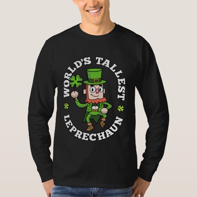 Worlds Tallest Leprechaun Shamrock St Patricks Day T Shirt (Framsida)