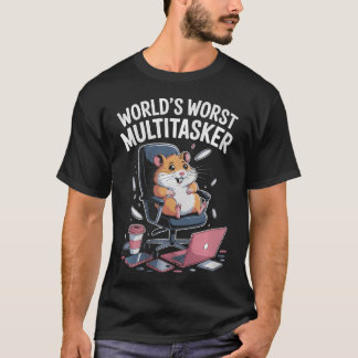 Worlds Worst Multitasker Funny Hamster Office Desi T Shirt