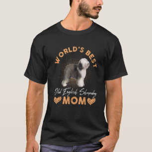 Worldu2019s Best Old English Sheepdog Mamma Hund W T Shirt