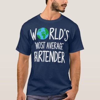 Worldx27:s mest genomsnittliga Bartender-enhet T Shirt