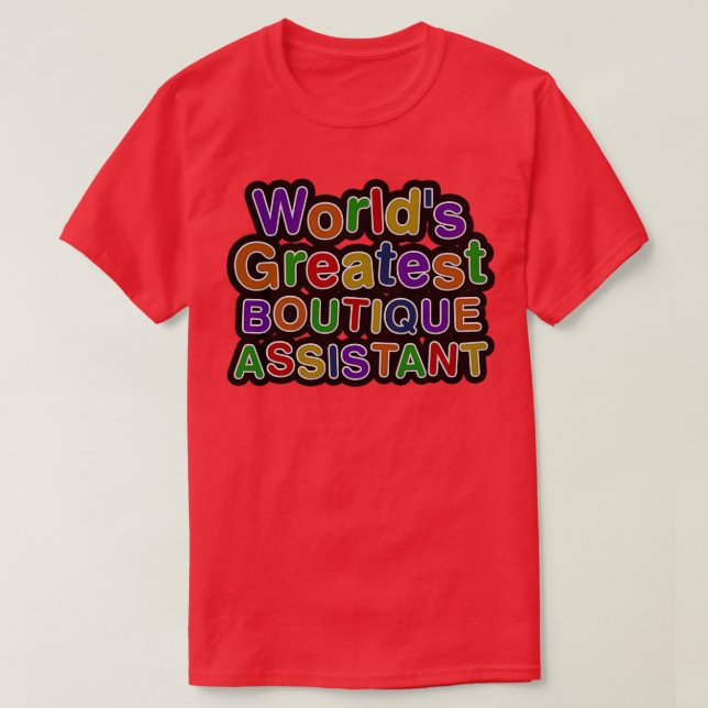 Worldx27:s Underbarare BOUTIQUE ASSISTANT T Shirt (Design framsida)