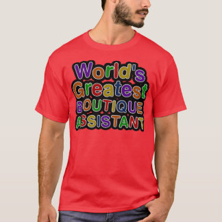 Worldx27:s Underbarare BOUTIQUE ASSISTANT T Shirt