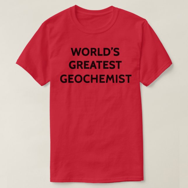 Worldx27:s Underbarare Geochemist T Shirt (Design framsida)