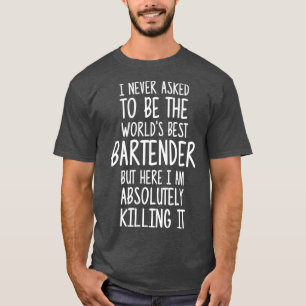 Worldx27s Best Bartender 8 T Shirt