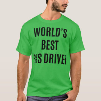 Worldx27s Best Buss Driver Buss Driver Birthda T Shirt