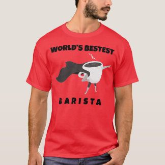 Worldx27s Bestest Barista Funny Coffee Shop Barist T Shirt