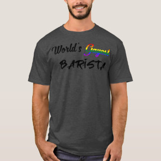 Worldx27s Gayest barista T Shirt