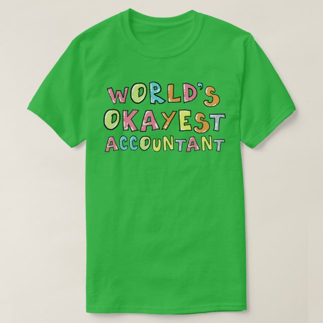 Worldx27s Okayest Accountant Gift Idea T Shirt (Design framsida)