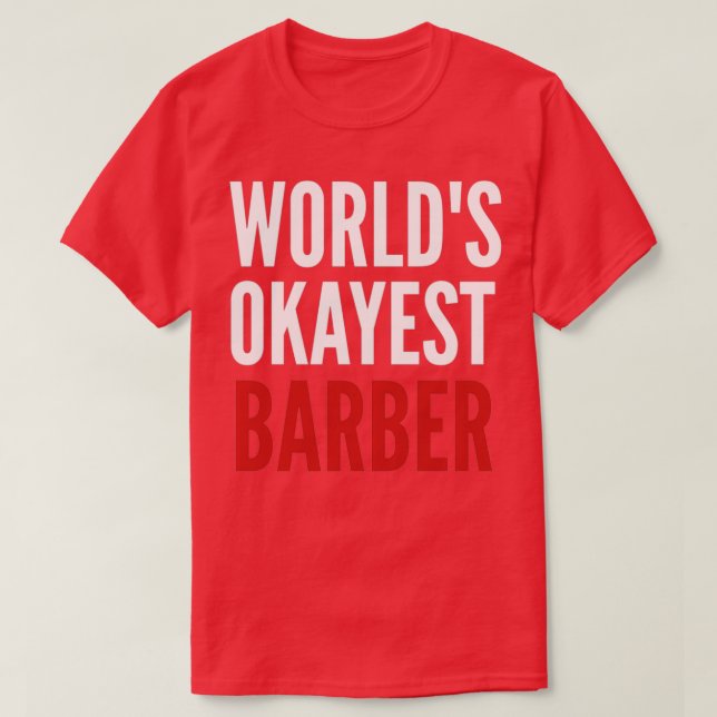Worldx27s okayest barber 4 t shirt (Design framsida)