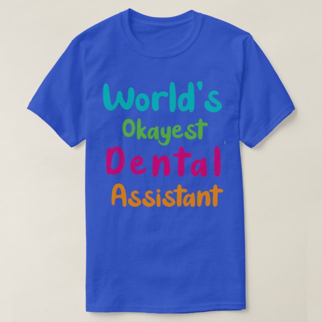 Worldx27s Okayest Dental Assistant lustiga dekal g T Shirt (Design framsida)