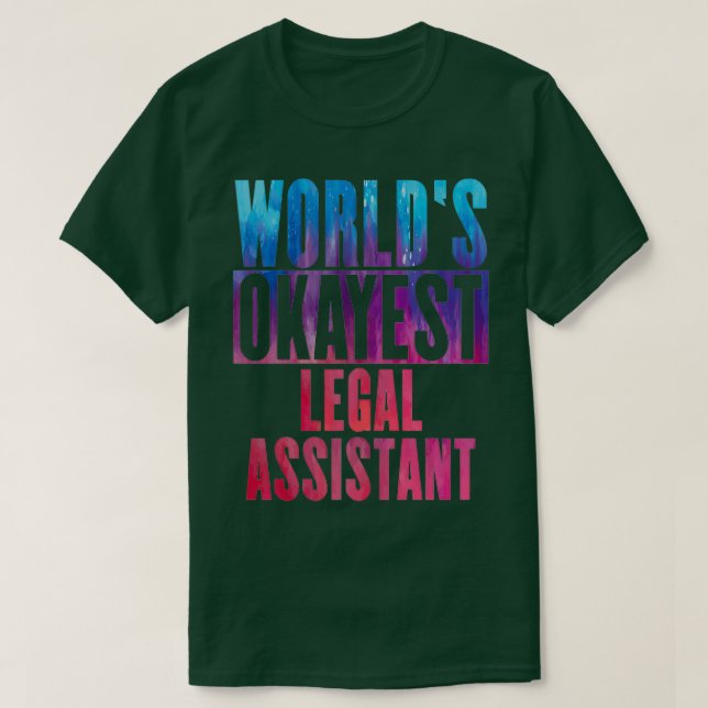 Worldx27s okayest Legal Assistant 3 T Shirt (Design framsida)