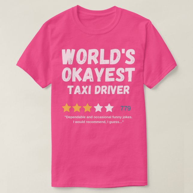 Worldx27s Okayest Taxi-drivrutin T Shirt (Design framsida)