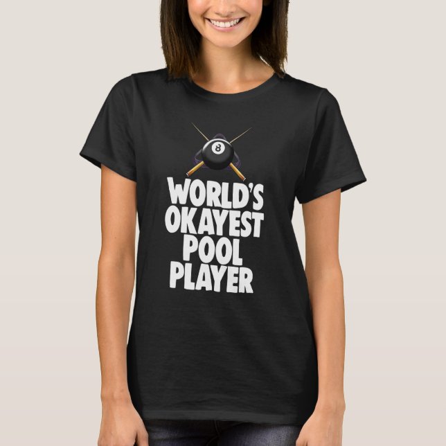 Worls Okayest Bassäng Player Billiard Player Tee M (Framsida)