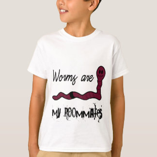 Worms are my roommates t shirt