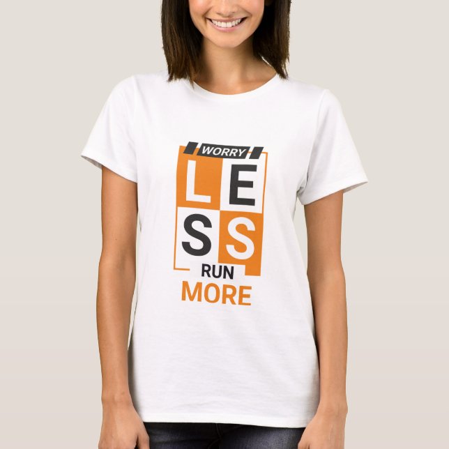worry less t shirt (Framsida)