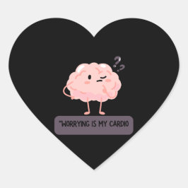 Worrying Is My Cardio – Funny Anxiety  Hjärtformat Klistermärke