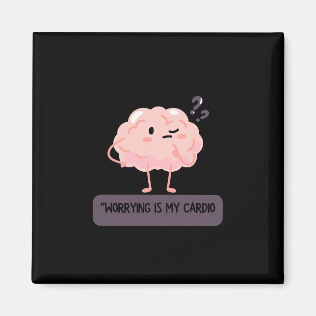 Worrying Is My Cardio – Funny Anxiety  Magnet (Framsidan)