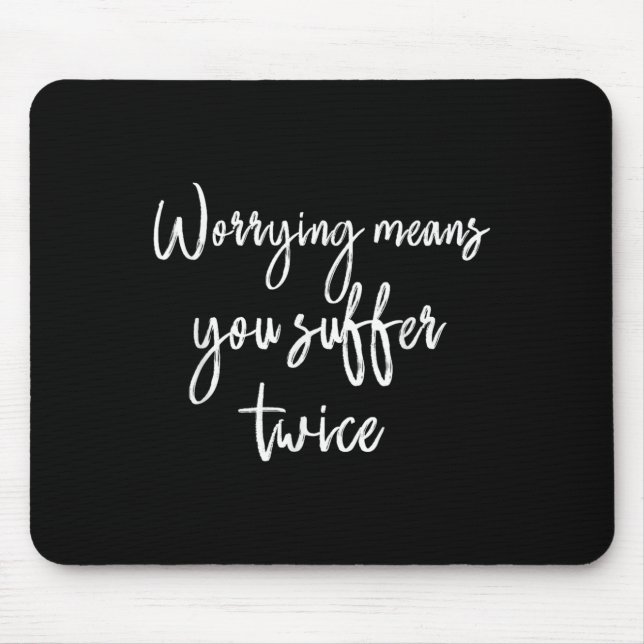 Worrying Means You Suffer Twice , Inrational Motiv Musmatta (Framsidan)