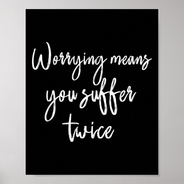Worrying Means You Suffer Twice , Inrational Motiv Poster (Framsidan)