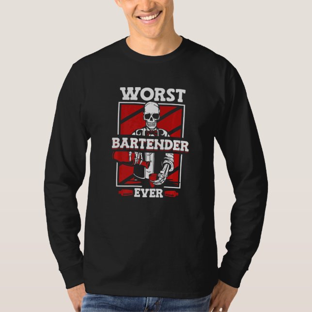 Worst Bartender Ever Mixologist Barmann Bartender  T Shirt (Framsida)