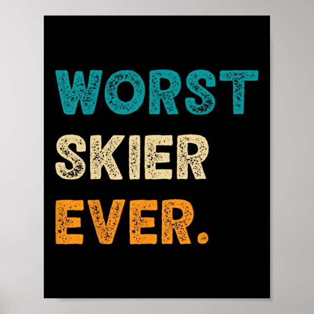 Worst Skier Funny Skiing Ski Snowboardin Poster (Framsidan)