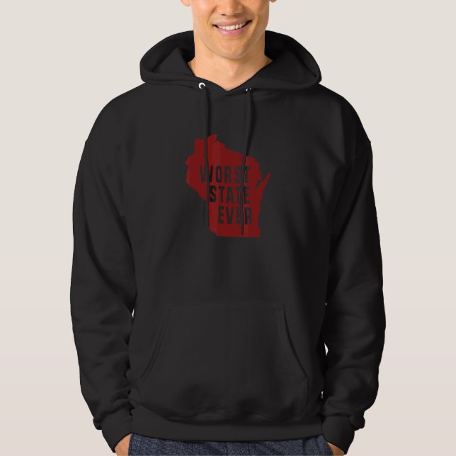 Worst State Ever Wisconsin 2 Hoodie (Framsida)