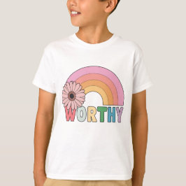 Worthy Rainbow Bloom T Shirt