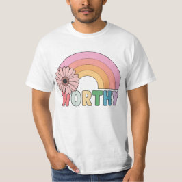 Worthy Rainbow Bloom T Shirt