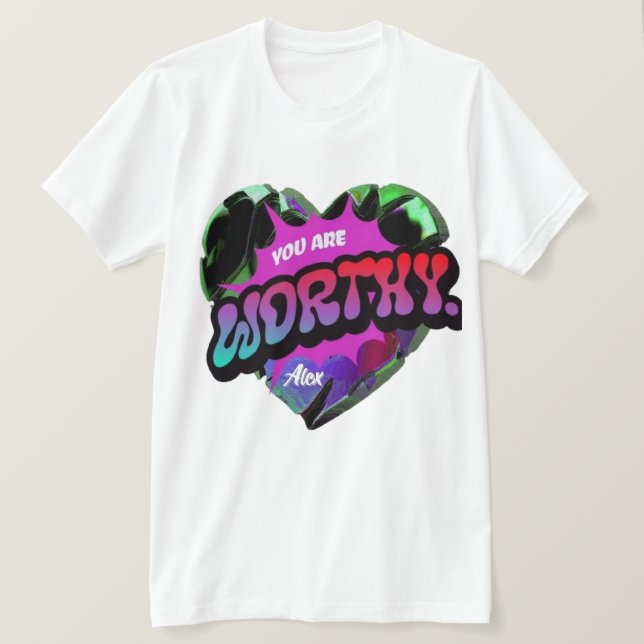 Worthy T-Shirt - Starkare självbetjänande Kärlek o (Design framsida)