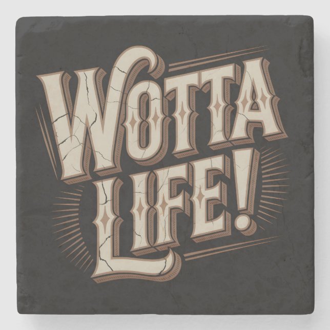 Wotta Life Coasters Stenunderlägg (Framsidan)