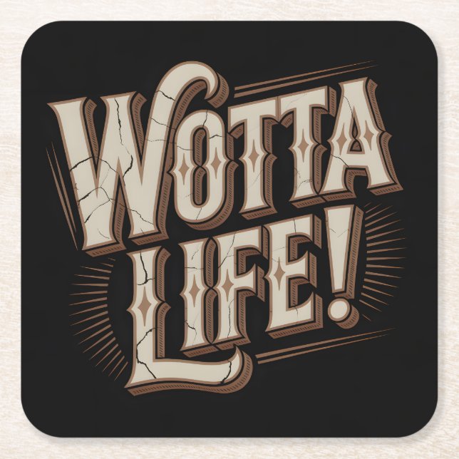 Wotta Life Coasters Underlägg Papper Kvadrat (Framsidan)
