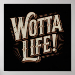 Wotta Life Väggkonst