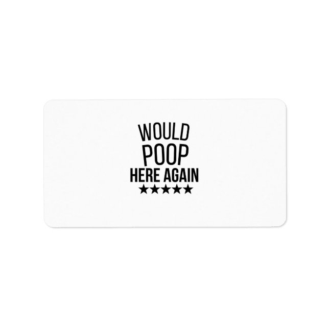Would Poop Here Again FunnCustom-Cut Vinyl Sticker Adressetikett (Framsidan)
