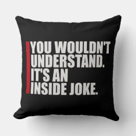 Wouldn't Understand It's An Inside Joke Funny Team Kudde